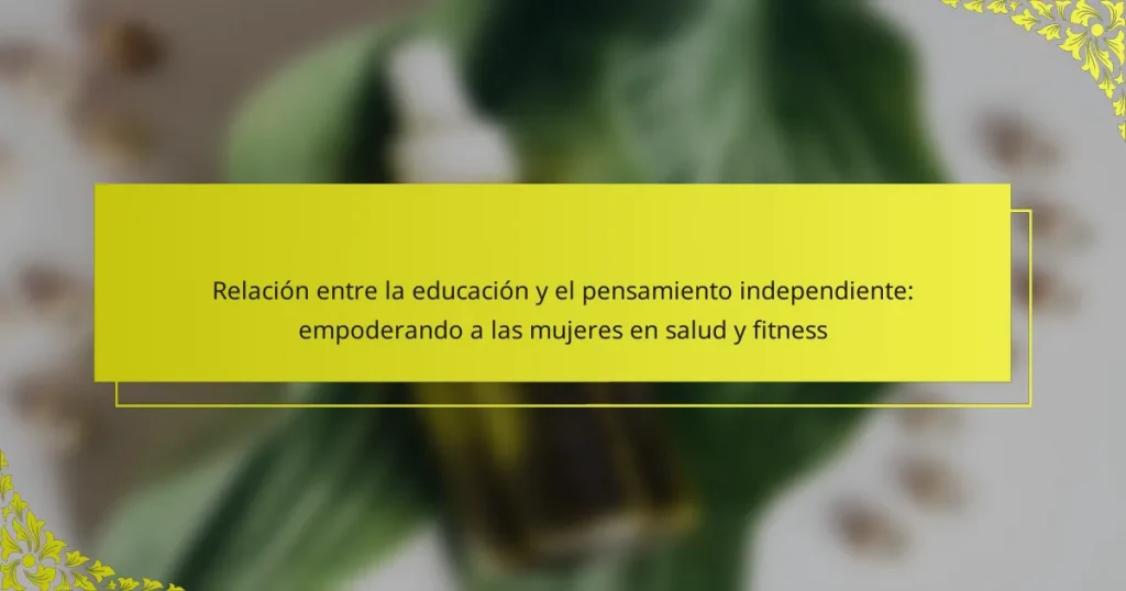 Relación entre la educación y el pensamiento independiente: empoderando a las mujeres en salud y fitness